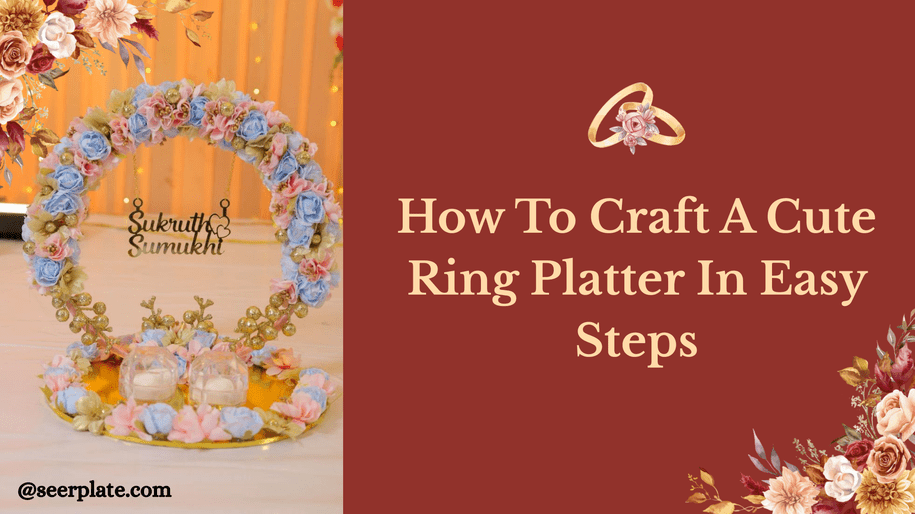 Floral ring platter with candles and names 'Sukruth & Sumukh' beside tutorial title 'How to Craft a Cute Ring Platter in Easy Steps'.