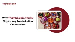 “Decorative Thamboolam Thattu trays arranged with fruits, betel leaves, and gifts used in Indian ceremonies.”